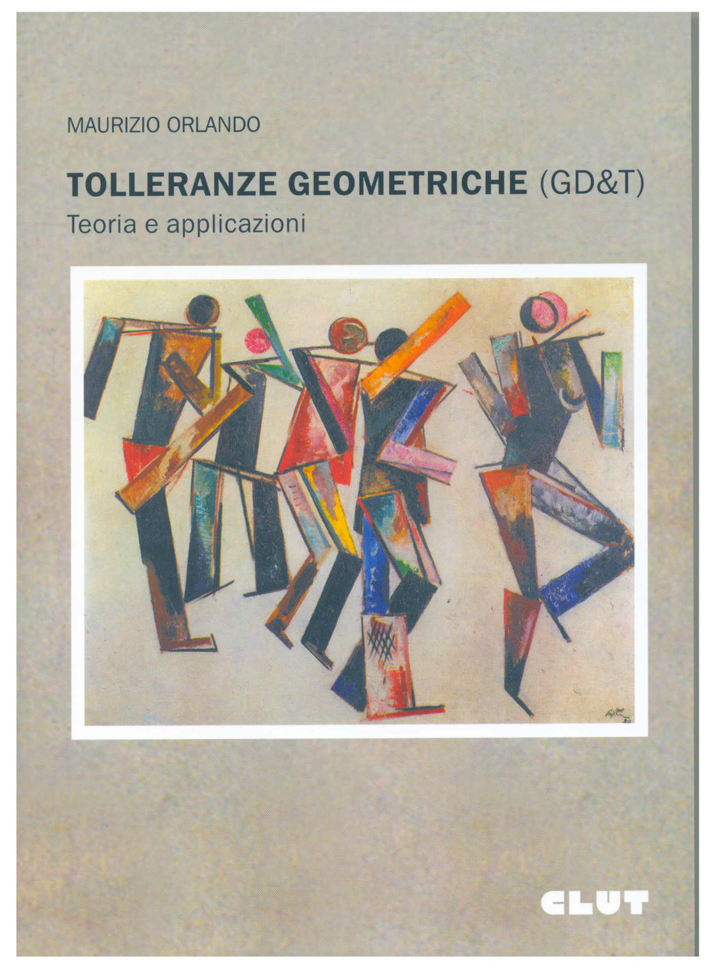 TOLLERANZE GEOMETRICHE (GD&T). TEORIA E APPLICAZIONI