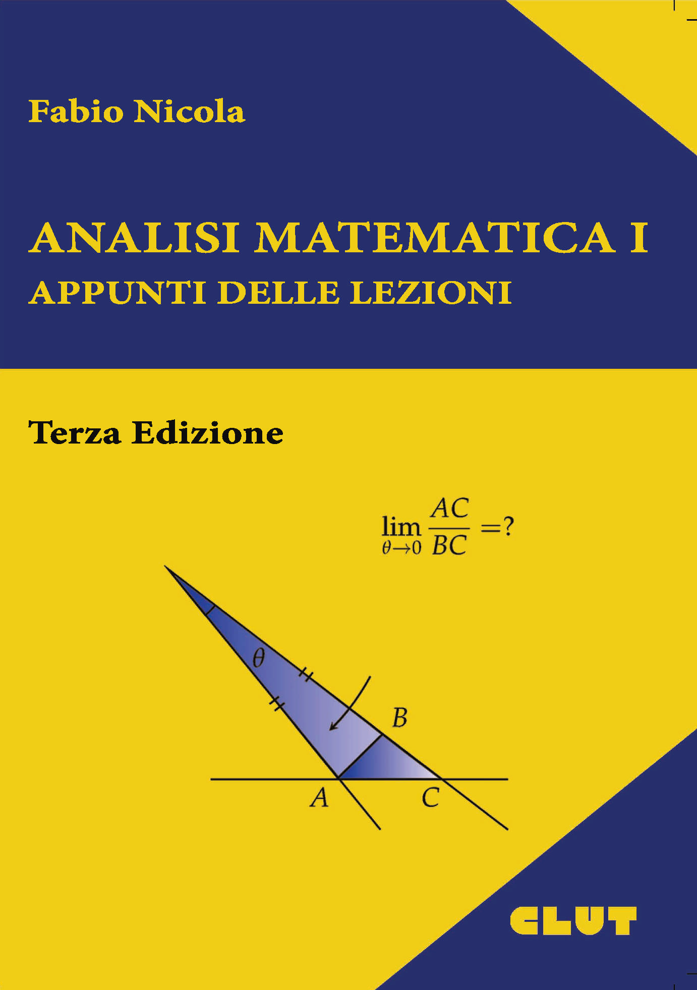 ANALISI MATEMATICA I - APPUNTI DELLE LEZIONI - III ediz. - CLUT Editrice -  Edizioni Universitarie TORINO