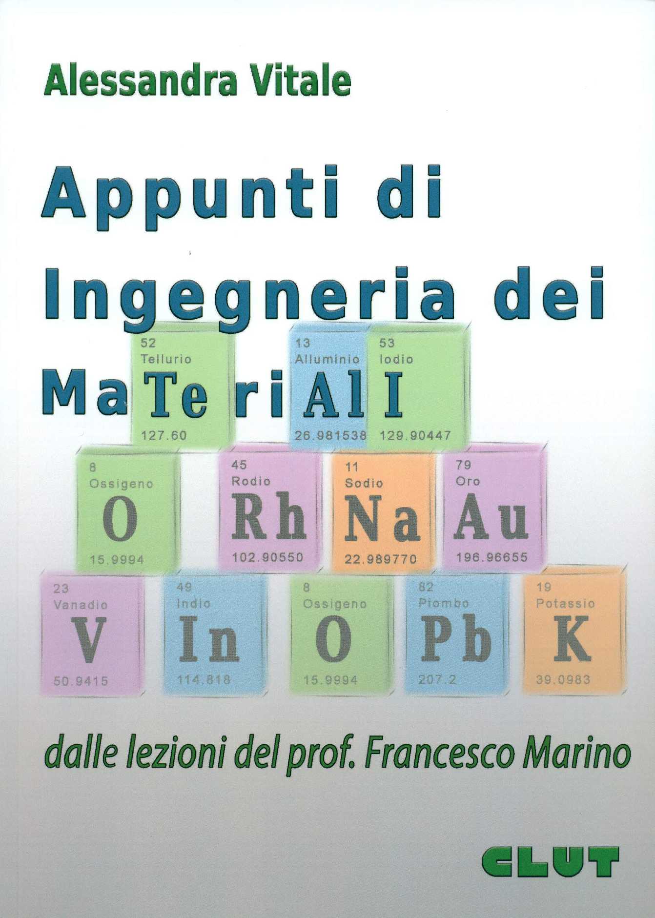 APPUNTI DI INGEGNERIA DEI MATERIALI - dalle lezioni del Prof. Francesco Marino