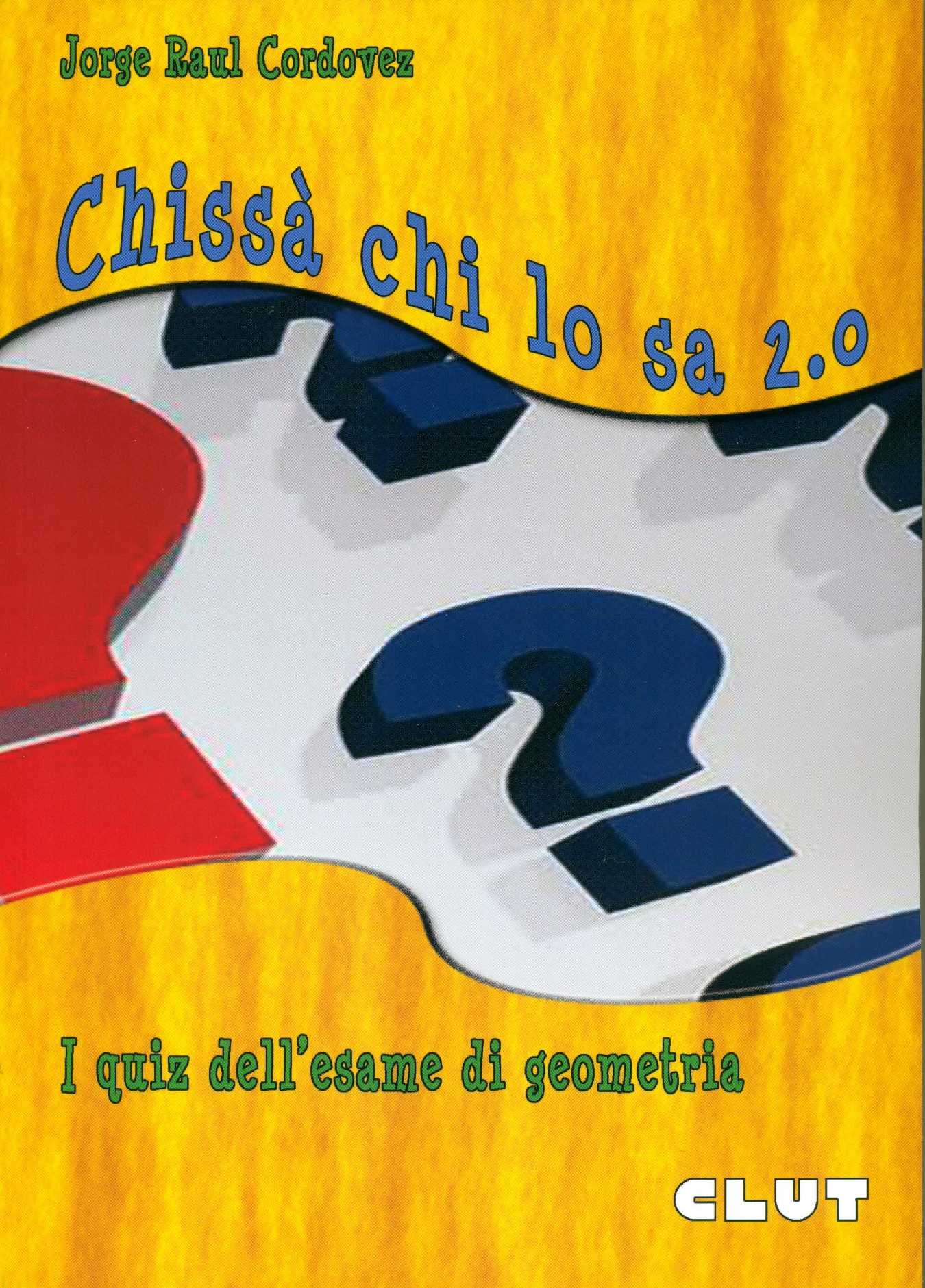 CHISSA' CHI LO SA 2.0 - I quiz dell'esame di geometria