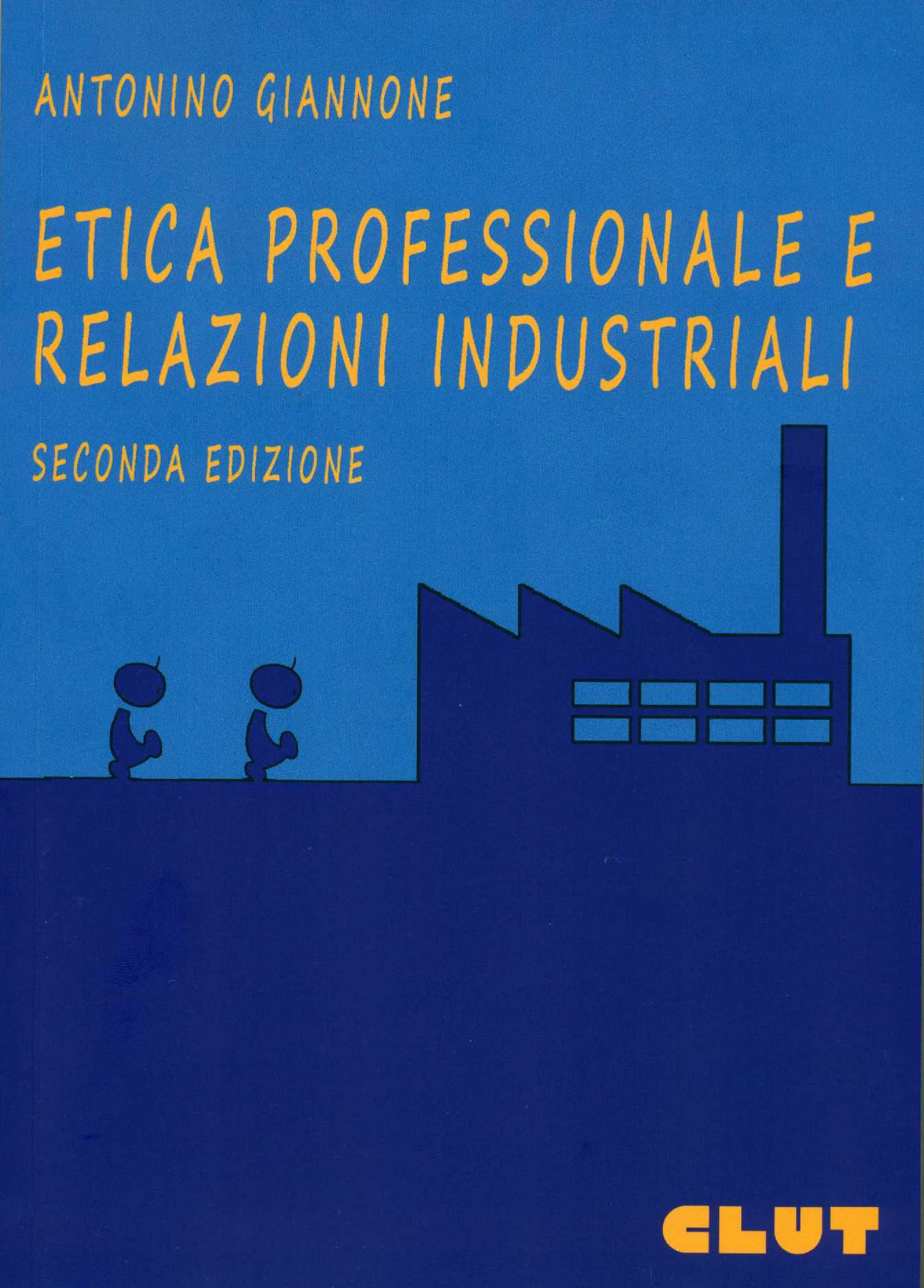 ETICA PROFESSIONALE E RELAZIONI INDUSTRIALI - II EDIZIONE