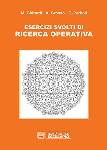 Esercizi svolti di ricerca operativa