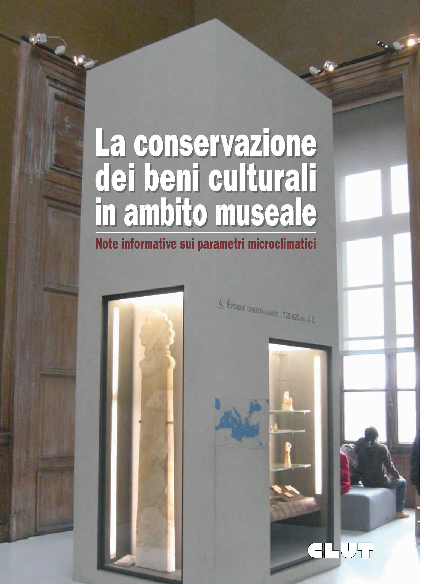 LA CONSERVAZIONE DEI BENI CULTURALI IN AMBITO MUSEALE
