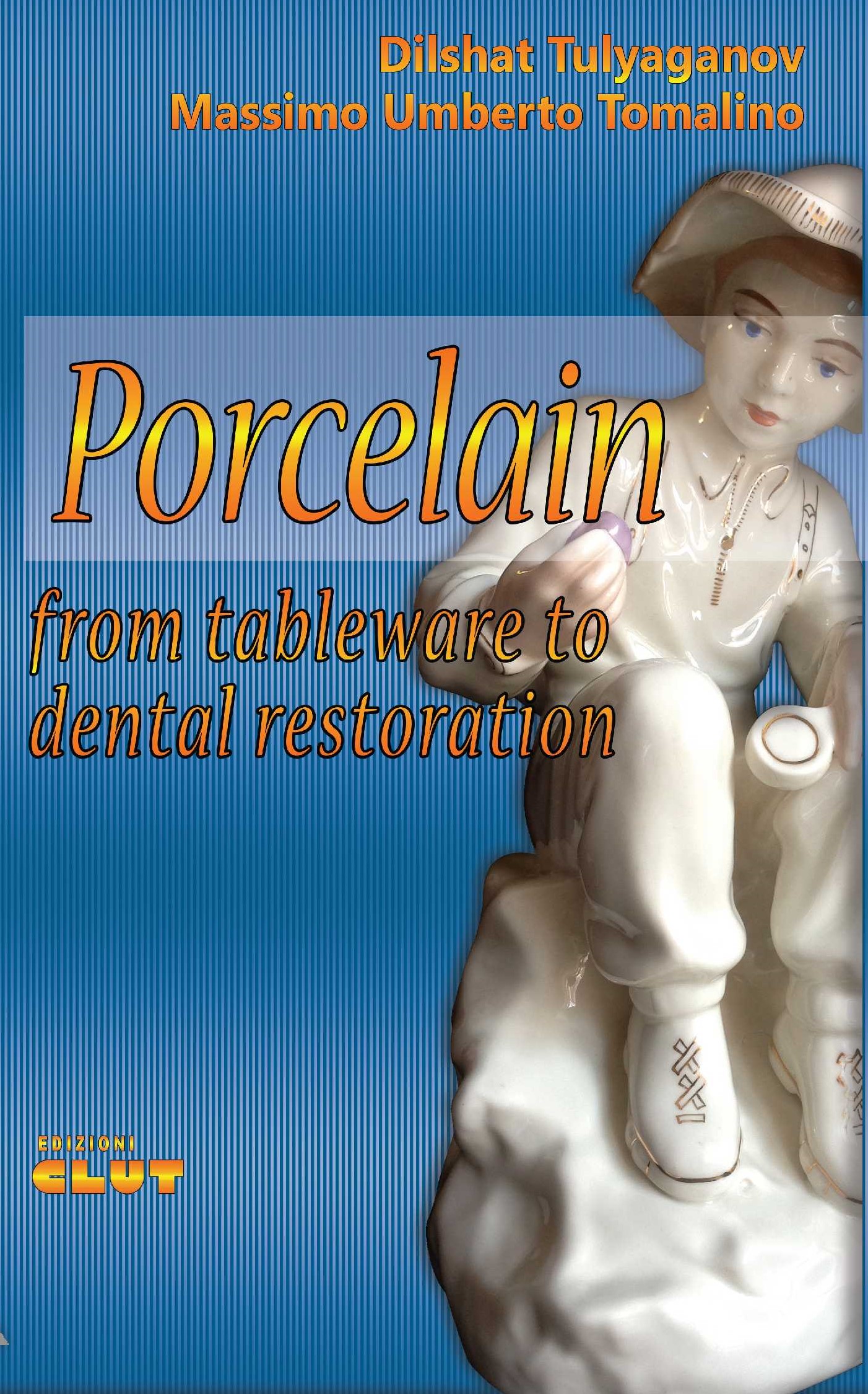 PORCELAIN - from tableware to dental restoration
