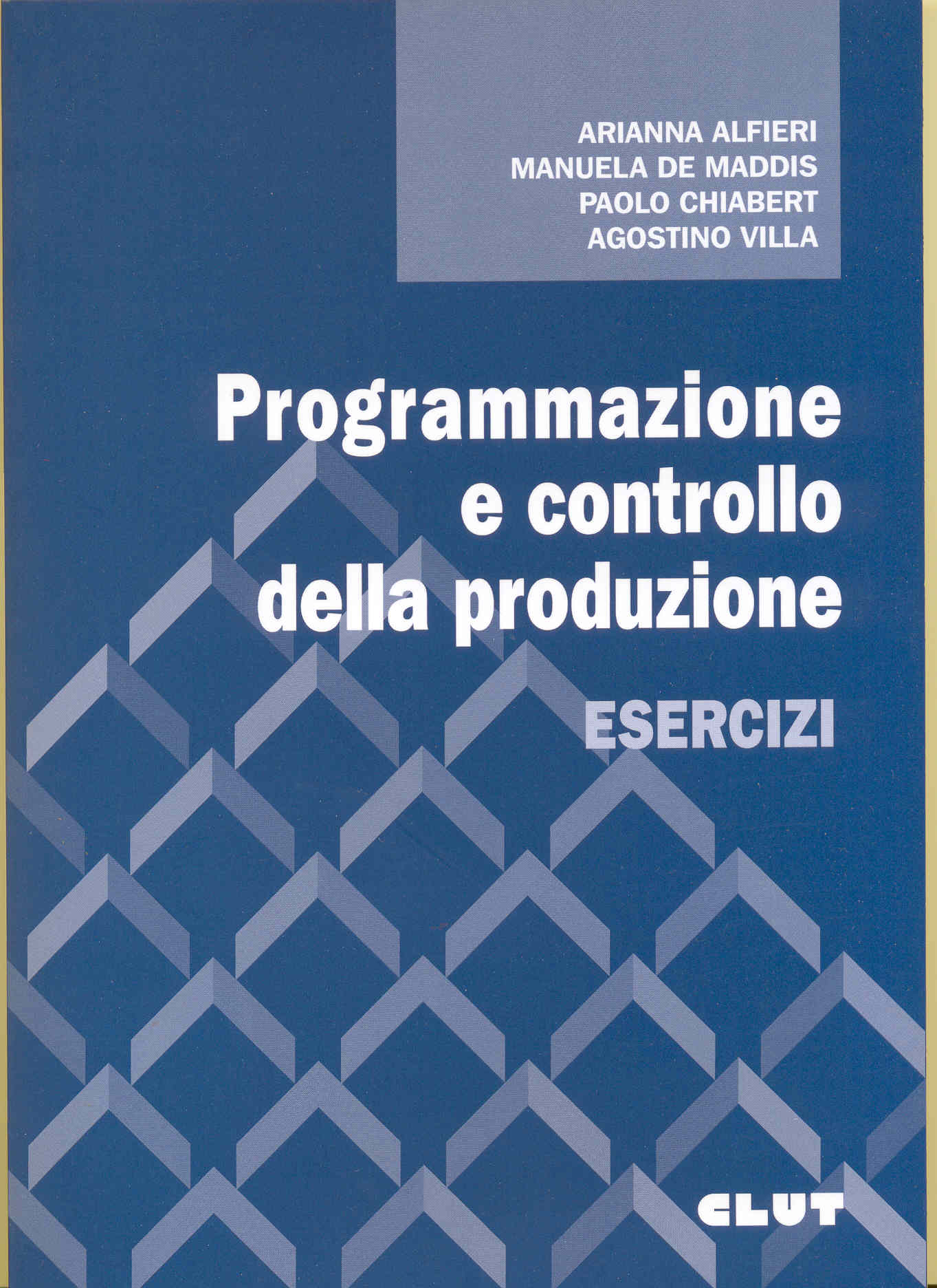 PROGRAMMAZIONE E CONTROLLO DELLA PRODUZIONE - esercizi