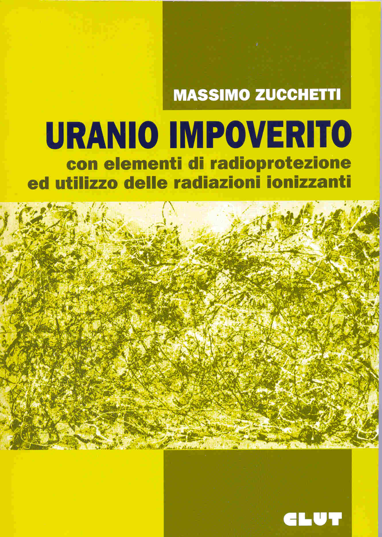 URANIO IMPOVERITO - Con elementi di radioprotezione ed utilizzo delle radiazioni ionizzanti