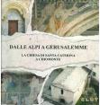 DALLE ALPI A GERUSALEMME - LA CHIESA DI SANTA CATERINA A CHIOMONTE
