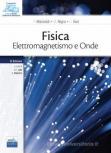 Fisica elettromagnetismo e onde - III Edizione