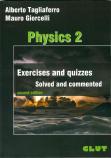 PHYSICS 2 - Exercises and quizzes Solved and commented - 2 Edizione