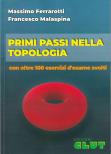 PRIMI PASSI NELLA TOPOLOGIA - con oltre 100 esercizi d'esame svolti